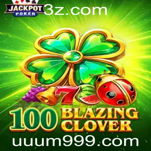 Como Jogar 100BlazingClover: Regras e Guia Completo